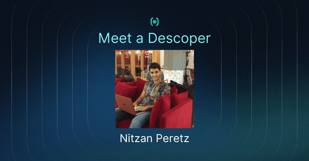 Meet a Descoper: Developer Chat With Nitzan Peretz