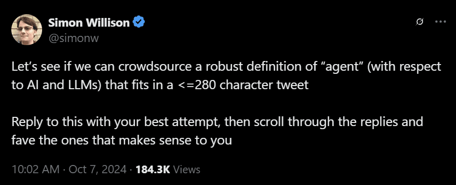 Screenshot of a post by Simon Willison on X asking followers to crowdsource a concise, under-280-character definition of an “agent” in the context of AI and LLMs, inviting replies and reactions, with the post’s timestamp and view count visible.